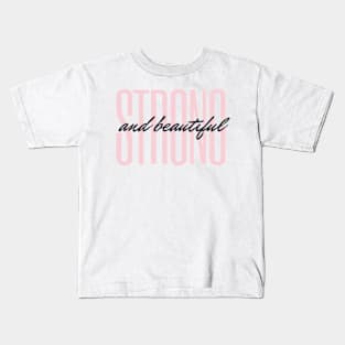 Strong and Beautiful Kids T-Shirt